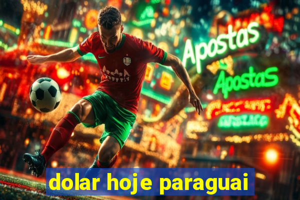 dolar hoje paraguai